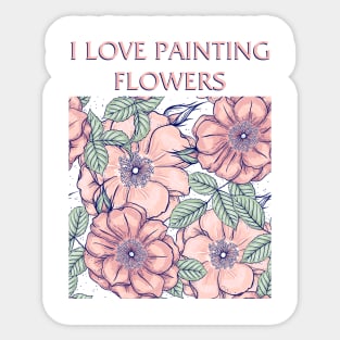 I Love Painting Flowers Sticker